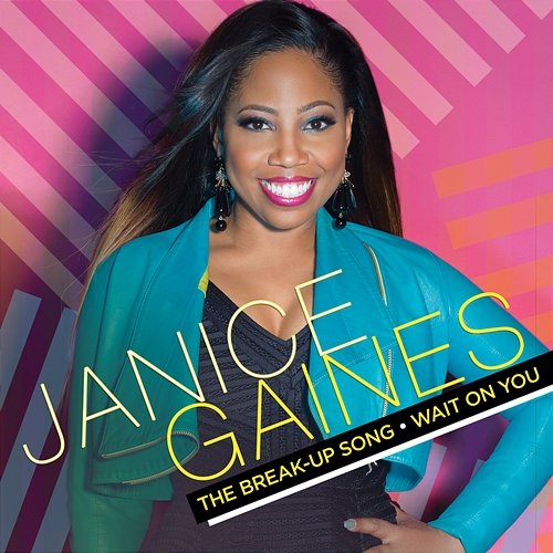 The Break-Up Song / Wait On You Janice Gaines