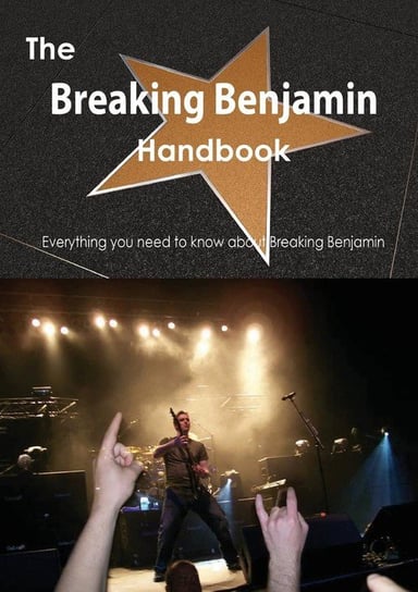 The Breaking Benjamin Handbook - Everything You Need to Know about Breaking Benjamin Smith Emily