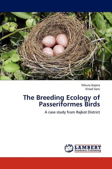 The Breeding Ecology of Passeriformes Birds Gajera Nikunj