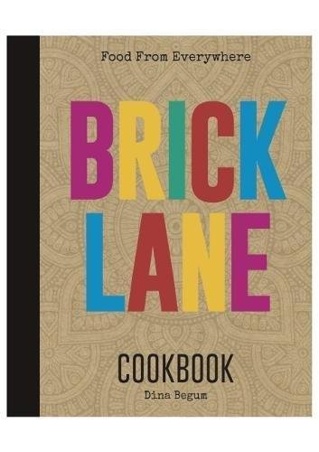 The Brick Lane Cookbook Begum Dina
