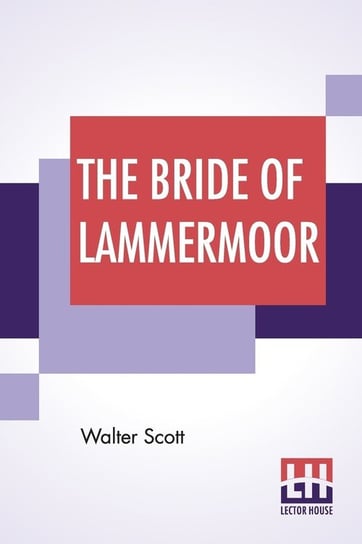 The Bride Of Lammermoor Scott Walter