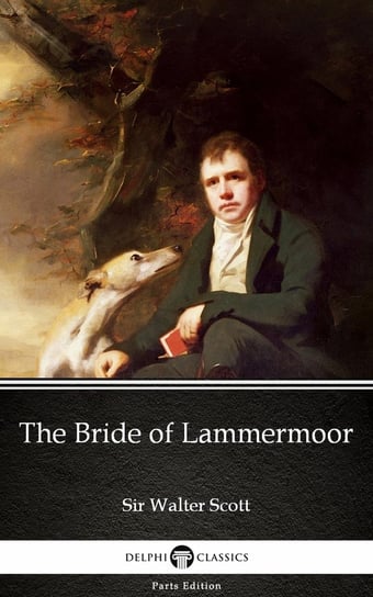 The Bride of Lammermoor by Sir Walter Scott Scott Sir Walter