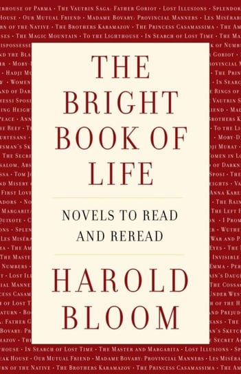 The Bright Book of Life: Novels to Read and Reread Bloom Harold