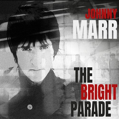 The Bright Parade Johnny Marr