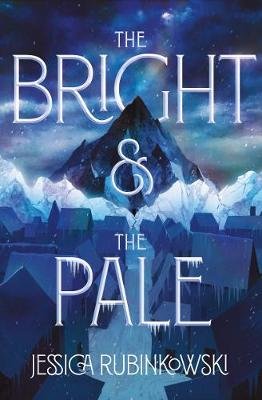 The Bright & the Pale Jessica Rubinkowski