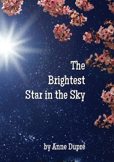 The Brightest Star in the Sky Dupré Anne