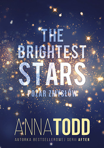 The Brightest Stars. Pożar zmysłów Todd Anna