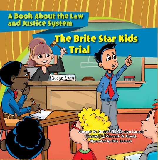 The Brite Star Kids Trial Vincent W. Goett, Carolyn Larsen