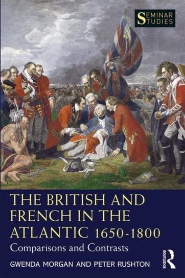 The British and French in the Atlantic 1650-1800: Comparisons and Contrasts Opracowanie zbiorowe