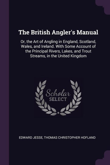 The British Angler's Manual Jesse Edward