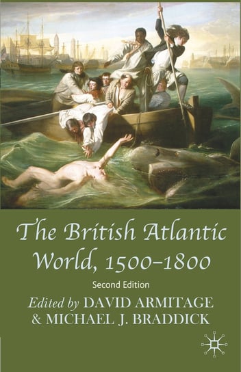 The British Atlantic World, 1500-1800 Armitage David, Braddick Michael