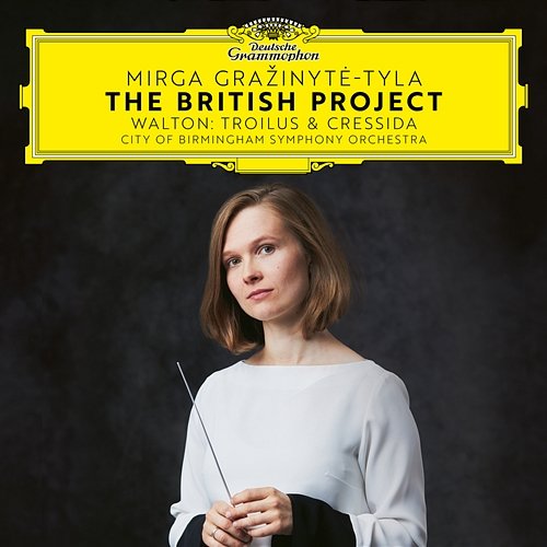 The British Project - Walton: Troilus & Cressida City of Birmingham Symphony Orchestra, Mirga Gražinytė-Tyla