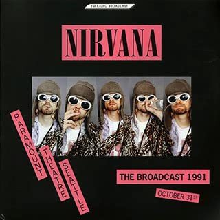The Broadcast 1991. October 31 - Paramount Theatre Seattle Nirvana