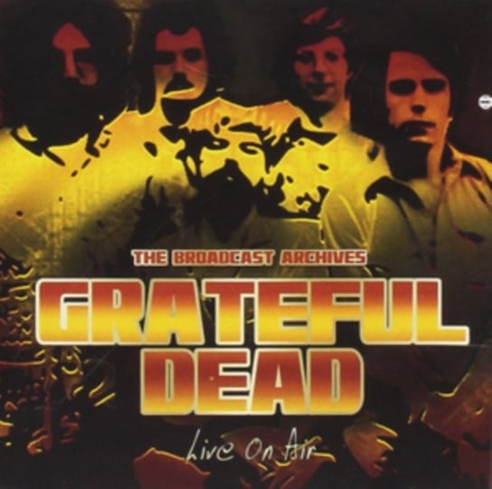 The Broadcast Archives: Live On Air Grateful Dead
