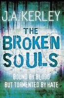 The Broken Souls Kerley J. A., Kerley Jack