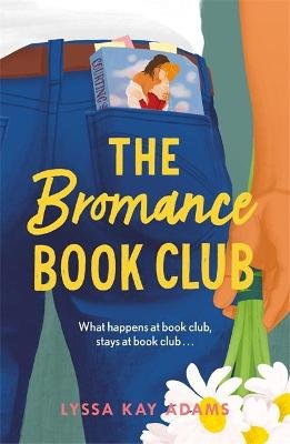 The Bromance Book Club: The utterly charming new rom-com that readers are raving about! Kay Adams Lyssa