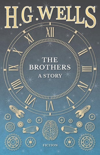 The Brothers - A Story Wells H. G.