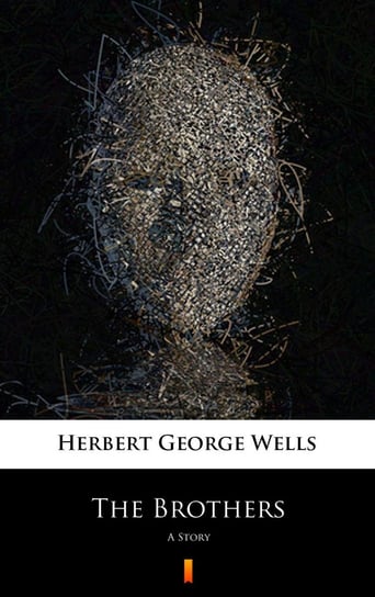 The Brothers Wells Herbert George