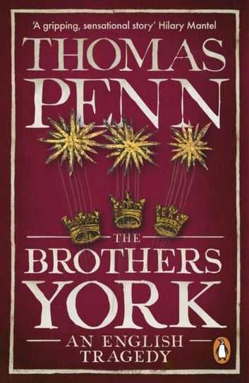 The Brothers York: An English Tragedy Penn Thomas