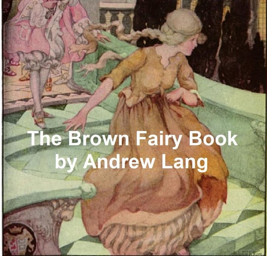 The Brown Fairy Book Andrew Lang