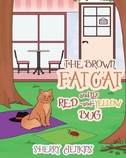 The Brown Fat Cat and the Red and Yellow Bug Jenkins Sherry