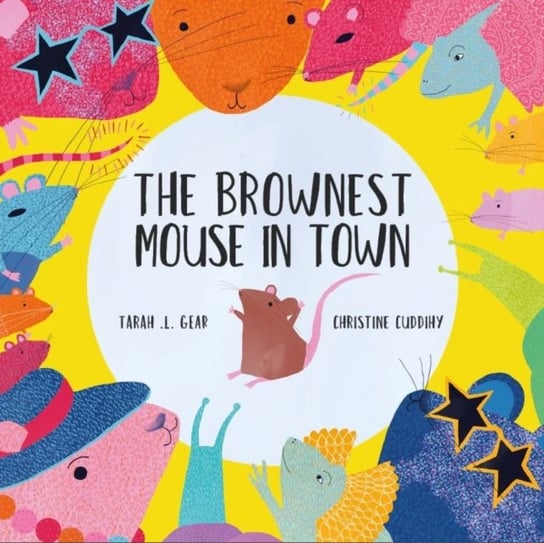 The Brownest Mouse in Town Tarah .L. Gear