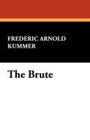 The Brute Kummer Frederic Arnold