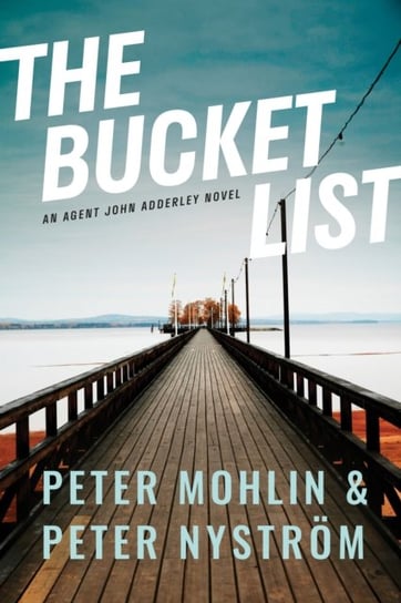 The Bucket List Mohlin Peter, Peter Nystroem