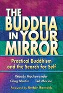 The Buddha in Your Mirror: Practical Buddhism and the Search for Self Hochswender Woody, Martin Greg, Morino Ted