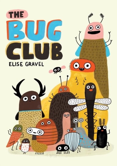 The Bug Club Elise Gravel