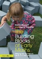 The Building Blocks of Early Maths Bennett Elaine, Weidner Jenny