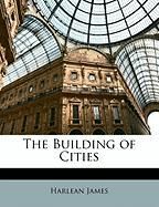 The Building of Cities James Harlean