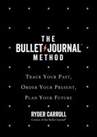 The Bullet Journal Method Carroll Ryder