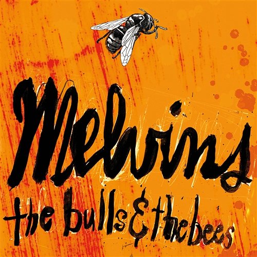 The Bulls & The Bees / Electroretard Melvins