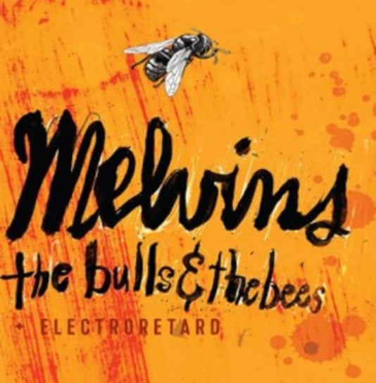 The Bulls & The Bees / Electroretard The Melvins