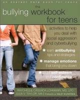 The Bullying Workbook for Teens: Activities to Help You Deal with Social Aggression and Cyberbullying Lohmann Raychelle Cassada, Taylor Julia, Taylor Julia V., Lohmann Raychelle
