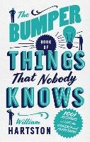 The Bumper Book of Things Nobody Knows Hartston William