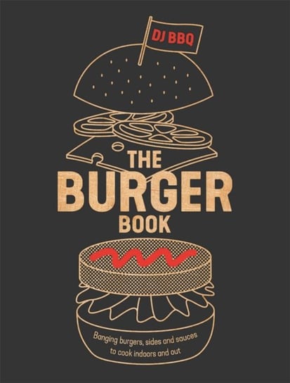 The Burger Book: Banging Burgers, Buns and Sauces to Cook on or Off the BBQ Stevenson Christian