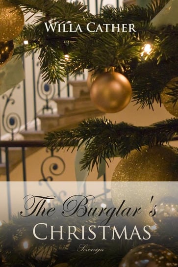 The Burglar's Christmas Cather Willa