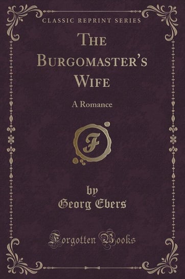 The Burgomaster's Wife Ebers Georg