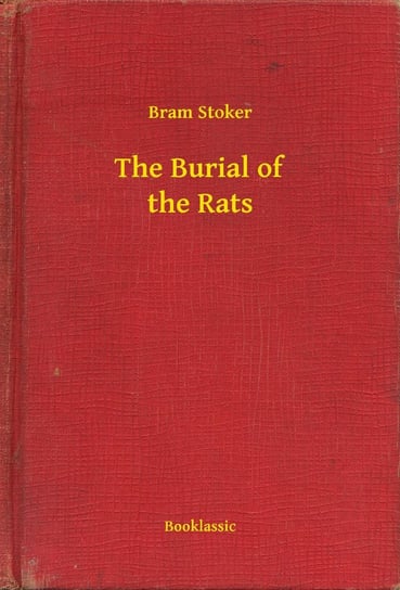 The Burial of the Rats Stoker Bram