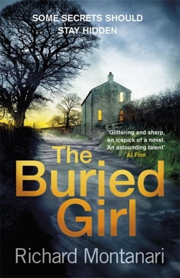 The Buried Girl: The most chilling psychological thriller youll read all year Montanari Richard