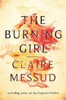 The Burning Girl Messud Claire