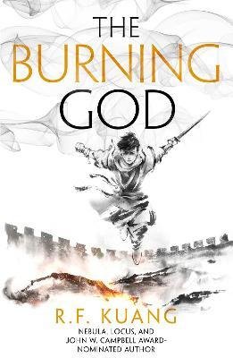 The Burning God: The Poppy War (3) Kuang Rebecca F.