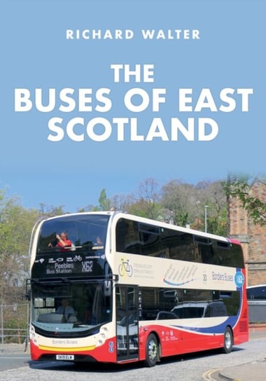 The Buses of East Scotland Richard Walter