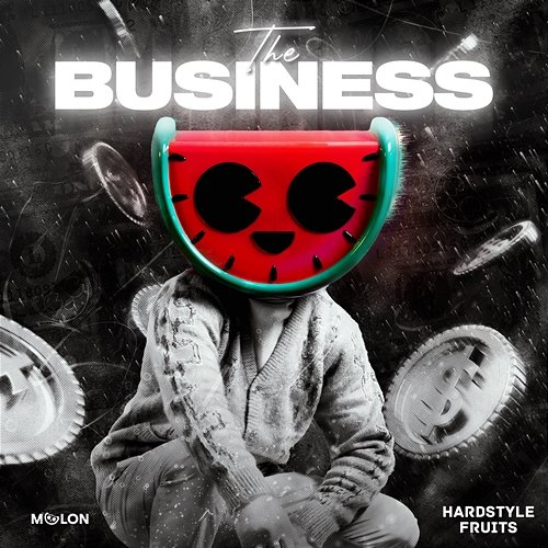 The Business MELON & Hardstyle Fruits Music
