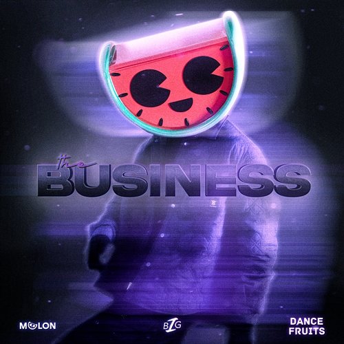 The Business This Is MELON, & Dance Fruits Music, Big Z
