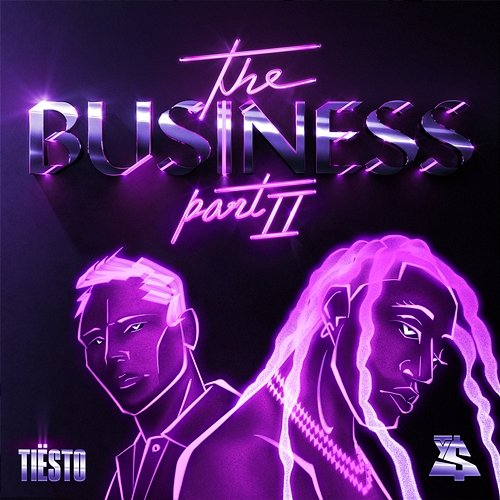 The Business, Pt. II Tiësto & Ty Dolla $ign