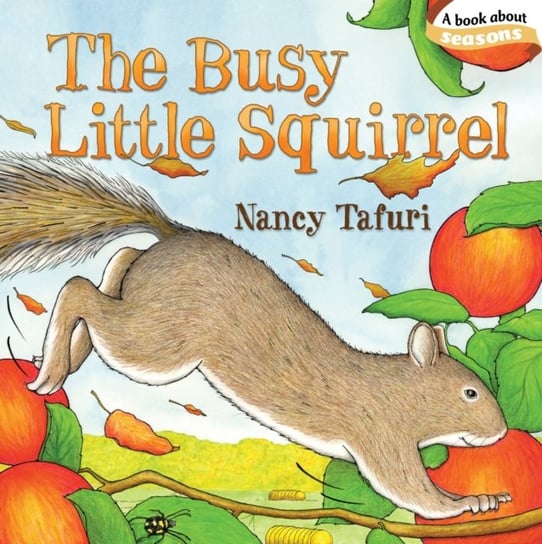 The Busy Little Squirrel Nancy Tafuri