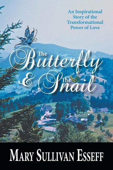 The Butterfly & The Snail Esseff Mary Sullivan